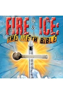 (Ebook Download) Fire and Ice: The Meth Bible by Boston Bornagain