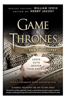 (Ebook) (PDF) Game of Thrones and Philosophy: Logic Cuts Deeper Than Swords by Henry Jacoby