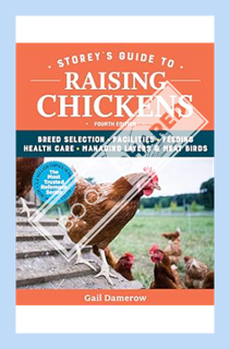 (PDF) FREE Storey's Guide to Raising Chickens, 4th Edition: Breed Selection, Facilities, Feeding, He