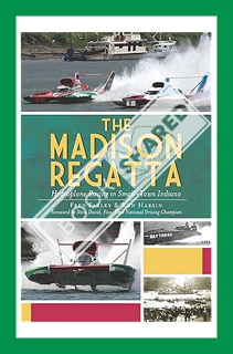 (Pdf Ebook) The Madison Regatta: Hydroplane Racing in Small-Town Indiana (Sports) by Fred Farley