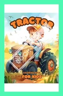 (PDF Download) Tractor Coloring Book for Kids: A Coloring Journey into Farm Life for Kids - Spark th