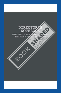 (FREE (PDF) Director's Notebook - Shot List & Storyboard Templates for Film & Video Production by Su