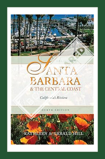 (PDF DOWNLOAD) Hill Guides Santa Barbara & the Central Coast: California's Riviera (Hill Guides Sant