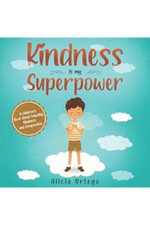 (PDF Download) Kindness is my Superpower: A children's Book About Empathy, Kindness and Compassion (