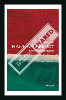 (PDF Download) Hannah Arendt: A Very Short Introduction (Very Short Introductions) by Dana Villa