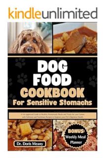 (PDF) Download) Dog Food Cookbook for Sensitive Stomachs: A Vet-approved Guide to Healthy Homemade M
