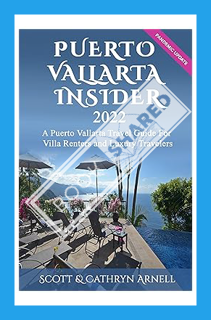 (PDF DOWNLOAD) PUERTO VALLARTA INSIDER - A Puerto Vallarta Travel Guide For Villa Renters and Luxury