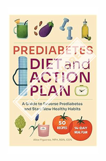 (Free PDF) Prediabetes Diet and Action Plan: A Guide to Reverse Prediabetes and Start New Healthy Ha