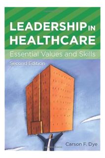 (PDF) (Ebook) Leadership in Healthcare: Essential Values and Skills (American College of Healthcare