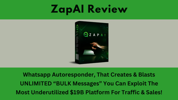 ZapAI Review – WhatsApp Autoresponder More Traffic & More Sales!