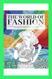 (PDF) (Ebook) The World of Fashion: A Stylish Adult Coloring Book with 50 Unique Illustrations for D