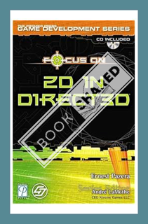 (Download) (Ebook) Focus On 2D in Direct3D (Premier Press Game Development Series) by Ernest Pazera