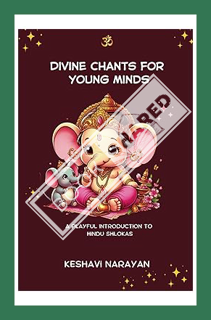 (Ebook Free) Divine Chants for Young Minds - A playful introduction to hindu shlokas by Keshavi Nara