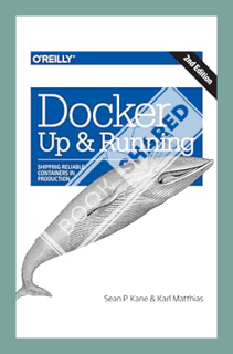 (DOWNLOAD) (Ebook) Docker: Up & Running: Shipping Reliable Containers in Production by Sean P. Kane
