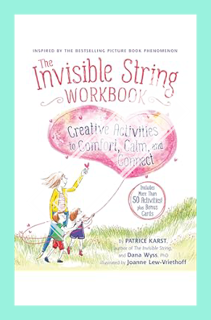 (PDF FREE) The Invisible String Workbook: Creative Activities to Comfort, Calm, and Connect (The Inv