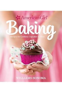 (EBOOK) (PDF) American Girl Baking: Recipes for Cookies, Cupcakes & More by Williams-Sonoma