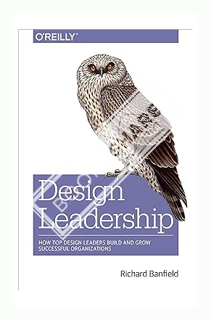 (PDF) Download) Design Leadership: How Top Design Leaders Build and Grow Successful Organizations by