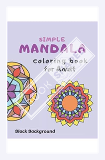 (PDF Download) Simple Mandala Coloring Book for Adults with Black Background: 60 Simple and Easy Col