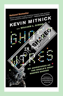 (Free Pdf) Ghost in the Wires: My Adventures as the World's Most Wanted Hacker by Kevin Mitnick
