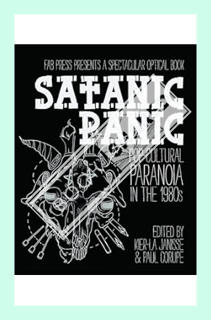 (PDF Download) Satanic Panic: Pop-Cultural Paranoia in the 1980s by Kier-La Janisse