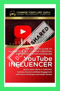 (PDF Free) YouTube Influencer: The Ultimate Guide to YouTube Success, Content Creation, and Monetiza