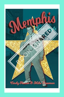 (Download) (Ebook) Memphis Elvis-Style: The definitive guidebook to the King's city. by Cindy Hazen