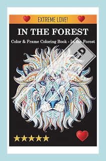 (PDF Free) Color & Frame Coloring Book - In the Forest by Adult Coloring Books,