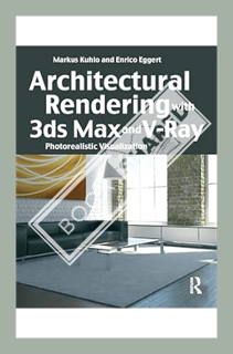 (PDF Download) Architectural Rendering with 3ds Max and V-Ray: Photorealistic Visualization by Marku