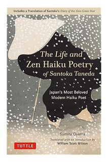 (PDF Ebook) The Life and Zen Haiku Poetry of Santoka Taneda: Japan's Most Beloved Modern Haiku Poet: