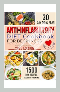 (PDF Download) Anti-Inflammatory Cookbook for Beginners: 1500+ Days of Easy and Tasty Recipes To red
