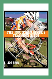 (PDF) DOWNLOAD The Mountain Biker's Training Bible by Joe Friel
