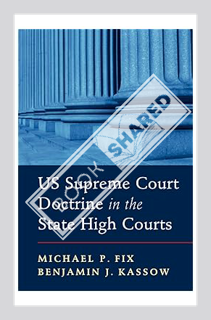 (PDF Free) US Supreme Court Doctrine in the State High Courts by Michael P. Fix