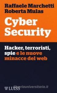 Scarica [PDF] Cyber security. Hacker, terroristi, spie e le nuove minacce del web