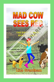 (PDF) DOWNLOAD Mad Cow Sees Red: The Fifth Year in Rural Galicia (Mad Cow in Galicia Book 5) by liza
