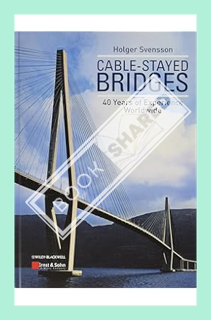 (PDF Free) Cable-Stayed Bridges: 40 Years of Experience Worldwide by Holger Svensson