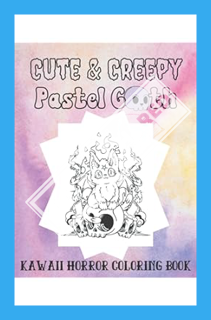 (Free PDF) PASTEL GOTH COLORING BOOK Cute & Creepy Kawaii Horror| Relaxation and Stress Relief for A