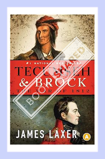 (PDF Free) Tecumseh and Brock: The War of 1812 by James Laxer