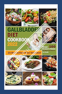 (PDF Free) Gallblader Diet Cookbook 2022: The Ultimate Gallblader Guide with Proven, Delicious & Eas