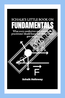 (DOWNLOAD) (PDF) Schalk's Little Book on Fundamentals: What every combatives and martial arts practi