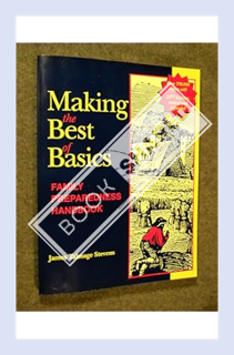 (FREE) (PDF) Making the Best of Basics: Family Preparedness Handbook by James Talmage Stevens
