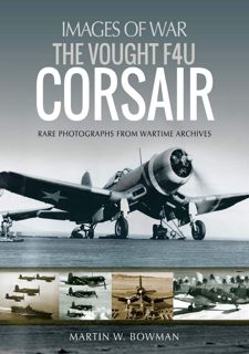 Read Online [P.D.F] The Vought F4U Corsair (Images of War)