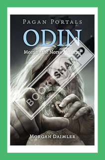 (Pdf Ebook) Pagan Portals - Odin: Meeting the Norse Allfather by Morgan Daimler author of Irish Paga