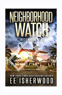 (PDF Free) Neighborhood Watch: After the EMP by EE Isherwood