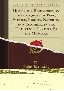 [eBook] Read Online Historical Researches on the Conquest of Peru, Mexico, Bogota, Natchez, and