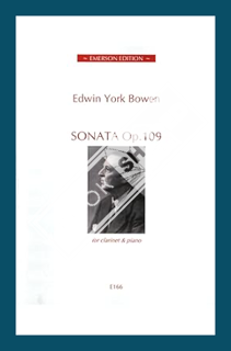 (DOWNLOAD (EBOOK) Bowen: Clarinet Sonata, Op. 109 by York Bowen