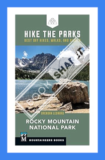 (PDF Download) Hike the Parks: Rocky Mountain National Park: Best Day Hikes, Walks, and Sights by Br