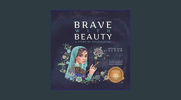 Download Online Brave with Beauty: A Story of Afghanistan     Paperback – October 1, 2019