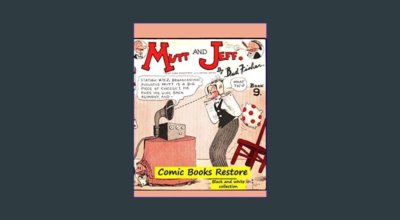 Download Online Mutt and Jeff Book n°9: From Golden age comic books - 1924 - restoration 2021     H