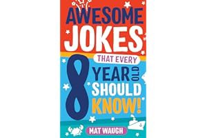 (Best Seller) G.E.T Book Awesome Jokes That Every 8 Year Old Should Know!: Hundreds of rib tickle