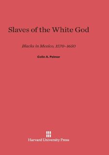 [Book] R.E.A.D Online Slaves of the White God: Blacks in Mexico, 1570-1650